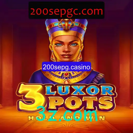 Descubra o Empolgante Jogo 3LuxorPots no 200sepg.casino